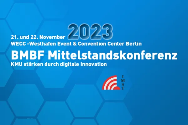 IMST bei der BMBF-Mittelstandskonferenz 2023